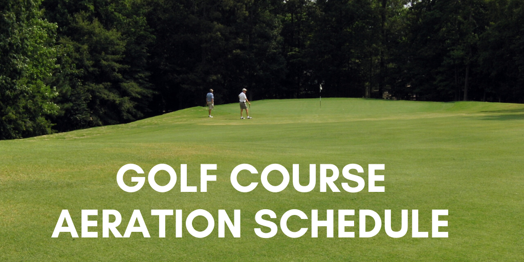 Aeration Schedule For The Golf Courses in July Fred Smith Company