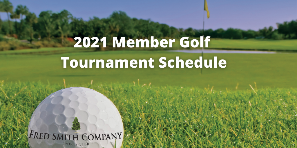 2021 Member Tournament Schedule Fred Smith Company Sports Club